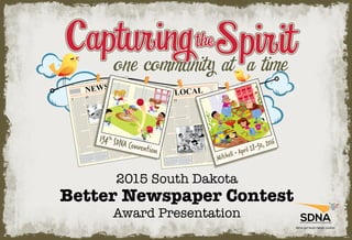 2015 South Dakota
Better Newspaper Contest
Award Presentation
 