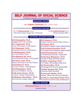 Vol . IV : Issue. 17

ISSN:0975-9999

SELP JOURNAL OF SOCIAL SCIENCE
(A Refereed Quarterly Journal with ISSN: 0975-9999)
MANAGING EDITOR

Ms. A.Muthu Tamilarasi, M.A., M.Phil., B.Ed.
ASSOCIATE EDITORS

Dr. T. Subramanian, Ph.D

Dr. K. Krishna Kumar, Ph.D

Vidhya Vikas College of Engg & Tech, Tiruchengode

Periyar University, Salem

EDITORIAL ADVISORY BOARD

Dr.S.Ganapathy, Ph.D.

Dr.C.Arjunan, Ph.D.

Alagappa University, karikkudi

Pondicherry University Community College, Puducherry.

Dr.T.Jayakumar, Ph.D.

Dr.Umesh, Ph.D.

Periyar EVR College, Tiruchirappalli

Amal College of Advance Studies, Myladi (Kerala)

Dr.C.Natarajan, Ph.D.
Dr.M.Ragupathy, Ph.D.

Dr.K.Pramod Gonchkar, Ph.D.
Govt.TRC College of Commerce &Management, Bengaluru (Karnataka)
Dr.M.Venkateswarlu, Ph.D.

Govt.Arts College, Salem

Sri Venkateswara University, Tirupathi (AP)

Dr.E.Mubarak Ali, Ph.D.

Dr.Srinibas Mahapatro, Ph.D.

Jamal Mohamed College, Tiruchirappalli

Presidency College, Berhampur (Odisa)

Dr.P.Amar Jothi, Ph.D.

Dr.Bhor Jayashing, Ph.D.

Madurai Kamarajar University, Madurai

P.V.P College , Ahmed Nagar, (Maharastra)

Dr.N.Kathirvel, Ph.D.

Dr.Pranam Dhar, Ph.D.

Govt.Arts College , Uthamapalayam

West Bengal State University, Kolkatta (WB)

Dr.R.Rangarajan, Ph.D.

Dr.Rabi Narayan Kar, Ph.D.

University of Madras, Chennai

University of Delhi, New Delhi

Dr.M.Julias Ceasar , Ph.D.

Dr.Anurodh Godha, Ph.D.
Vardhaman Mahaveer Open University, Kota,(Rajasthan)
Dr.Paavin Jayrambhai Patel, Ph.D.

Annamalai University, Chidambaram

St.Xaviers College ,Palayamkottai

Dr.M.Edwin Gnanadhas , Ph.D.
Scott Christian College, Nagercoil

Shri Shajanand Arts & Commerce College, Ahmedabad( Gujarat )
LEGAL ADVISOR

B.N.Suresh Kumar M.A., M.Sc., M.B.A., L.L.B.,
Advocate, Chennai.
SELP Journal of Social Science

July - September 2013

 