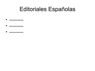Editoriales Españolas ---------- ---------- ----------