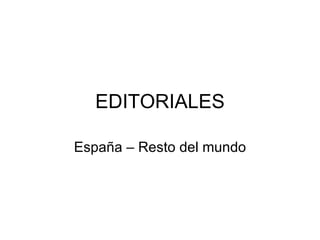EDITORIALES España – Resto del mundo 