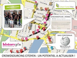GENEANNOTEURS | RENNESWIKIS TERRITORIAUXCROWDSOURCING CITOYEN : UN POTENTIEL A ACTUALISER !