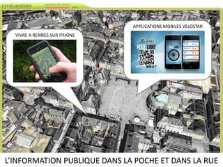 APPLICATIONS MOBILES VELOSTARVIVRE A RENNES SUR IPHONEL’INFORMATION PUBLIQUE DANS LA POCHE ET DANS LA RUE