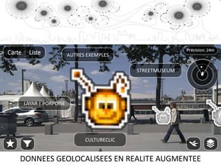 AUTRES EXEMPLESSTREETMUSEUMLAYAR | PORPOISECULTURECLICDONNEES GEOLOCALISEES EN REALITE AUGMENTEE