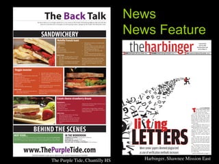News
                                   News Feature




The Purple Tide, Chantilly HS	

      Harbinger, Shawnee Mission East	

 