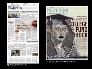 Harbinger, Shawnee Mission East	

Spartana, Homestead HS	

 