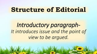 Introductory paragraph-
It introduces issue and the point of
view to be argued.
Structure of Editorial
5/04/2019 16
 