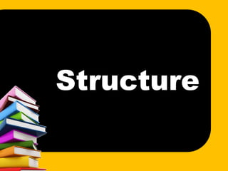 Structure
 