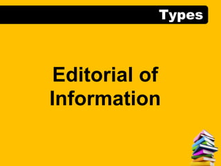 Types
Editorial of
Information
 