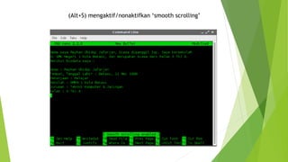(Alt+S) mengaktif/nonaktifkan ‘smooth scrolling’
 