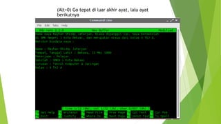 (Alt+0) Go tepat di luar akhir ayat, lalu ayat
berikutnya
 