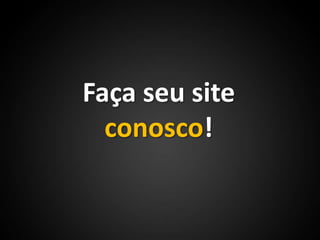 Disponibiliza layouts prontos para não tomar o seu tempo