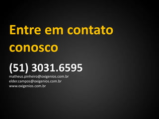 Ficaremos felizes em apresentar-lhe nossas idéias!