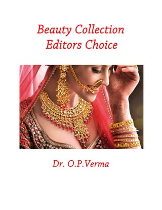 Beauty Collection
Editors Choice

Dr. O.P.Verma

 