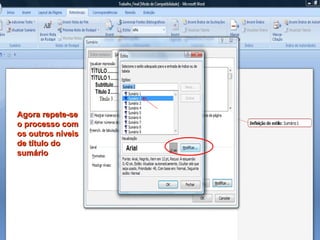 Agora repete-se o processo com os outros níveis de título do sumário 