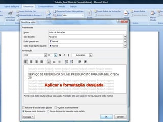 Aplicar a formatação desejada 