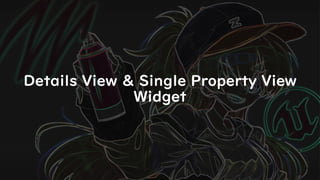 Details View ＆ Single Property View
Widget
 