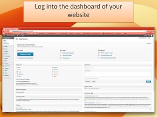 Log into the dashboard of your
website
 