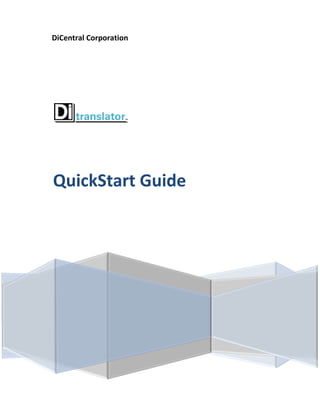 DiCentral Corporation




QuickStart Guide
 