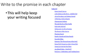 Write to the promise in each chapter
•This will help keep
your writing focused
 