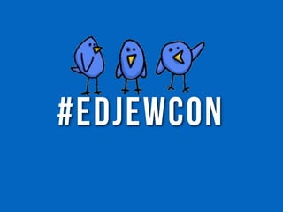 #edJEWCON
 