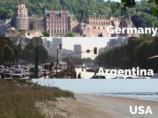 Germany
Argentina
USA
 