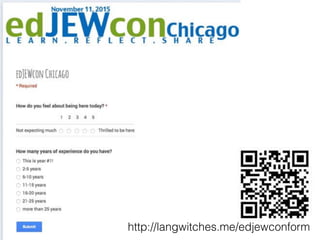 http://langwitches.me/edjewconform
 