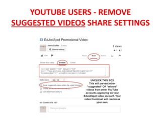 YOUTUBE USERS - REMOVE
SUGGESTED VIDEOS SHARE SETTINGS
 