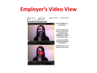 Employer’s Video View
 