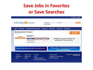 Save Jobs in Favorites
or Save Searches
 