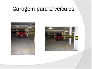 Garagem para 2 veículos
 
