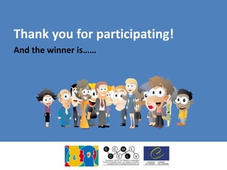 Thank you for participating!
And the winner is……
 