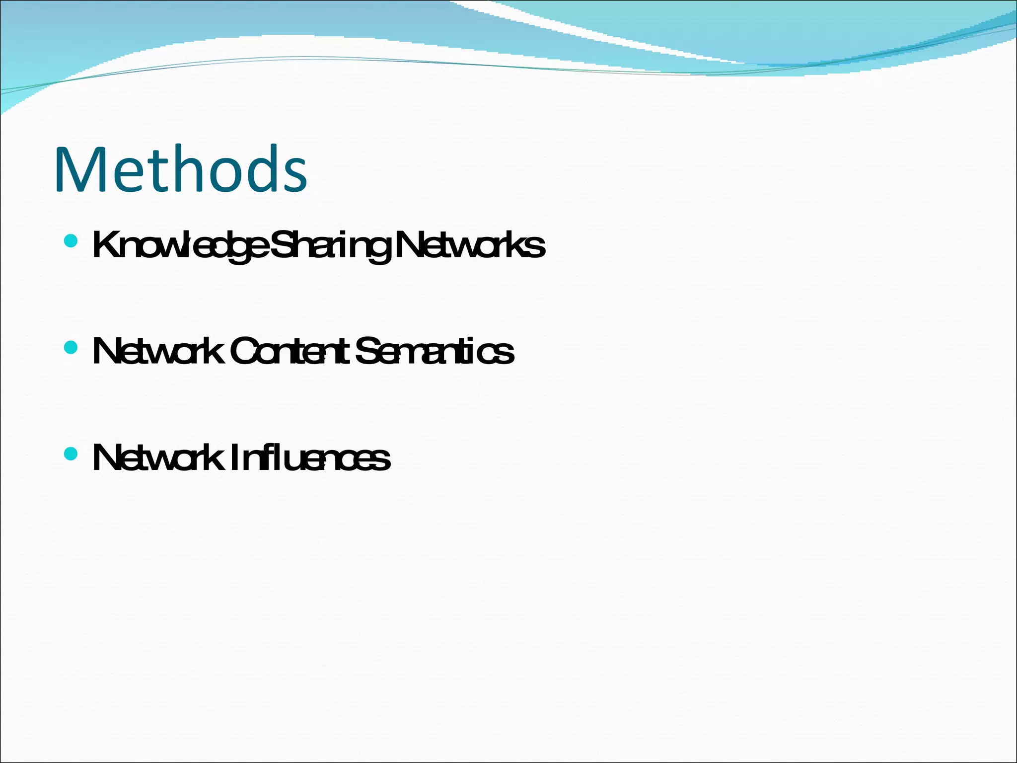 Methods Knowledge Sharing Networks Network Content Semantics Network Influences 