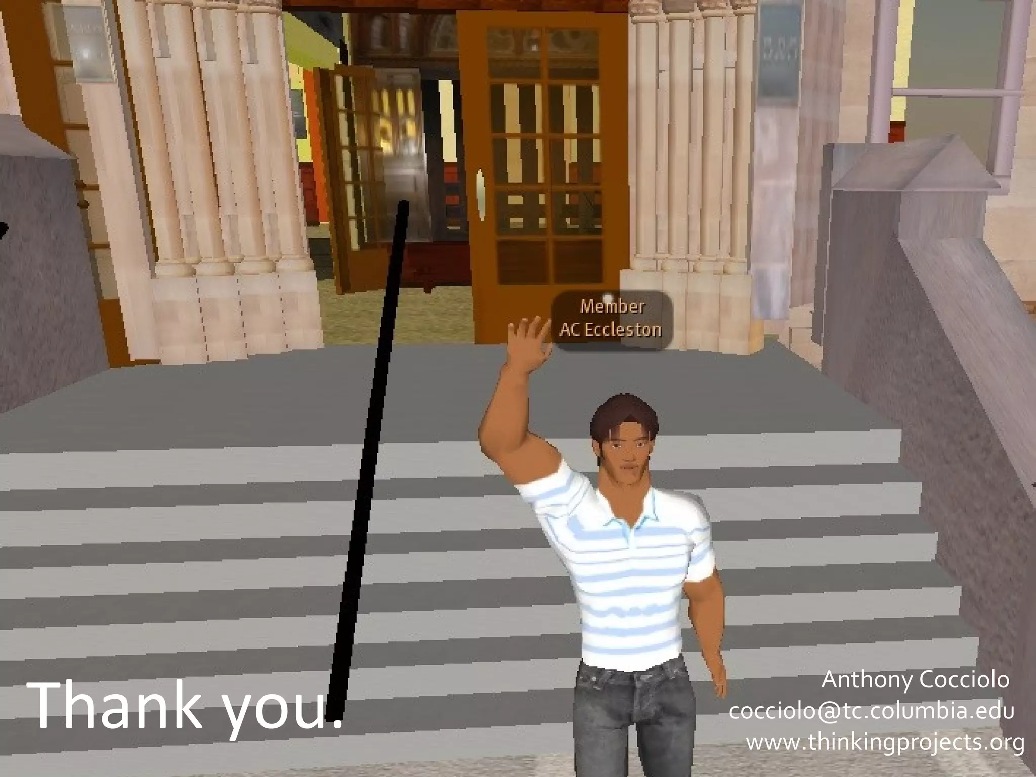 Thank you. Anthony Cocciolo  cocciolo@tc.columbia.edu  www.thinkingprojects.org 