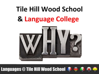 Tile Hill Wood School
Languages @ Tile Hill Wood School
& Language College
 