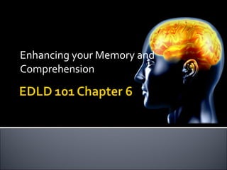 Enhancing your Memory and Comprehension 