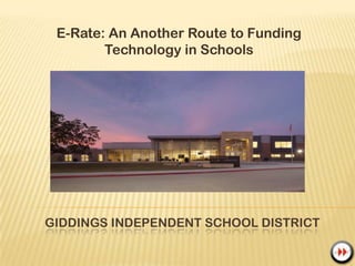 E-Rate: An Another Route to Funding Technology in Schools giddings independent school district 