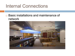 Internal ConnectionsBasic installations and maintenance of network