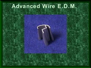 Advanced Wire E.D.M.
 