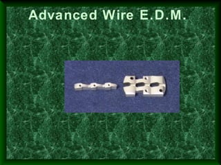 Advanced Wire E.D.M.
 