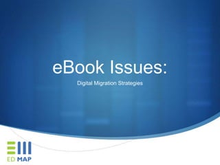 eBook Issues: Digital Migration Strategies 