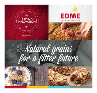edme.com
Natural grains
for a fitter future
 