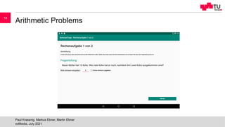 Arithmetic Problems
edMedia, July 2021
Paul Krassnig, Markus Ebner, Martin Ebner
14
 