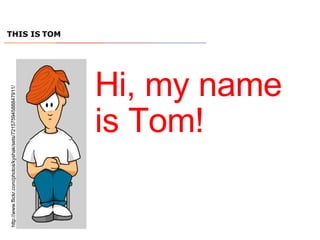 THIS IS TOM Hi, my name is Tom! http://www.flickr.com/photos/kyshak/sets/72157594588847911/ 