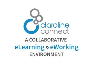 A COLLABORATIVE
eLearning & eWorking
ENVIRONMENT
 