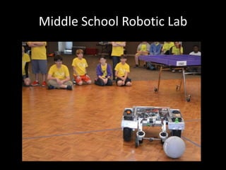 Middle School Robotic Lab
 