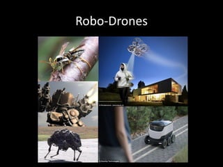 Robo-Drones
 