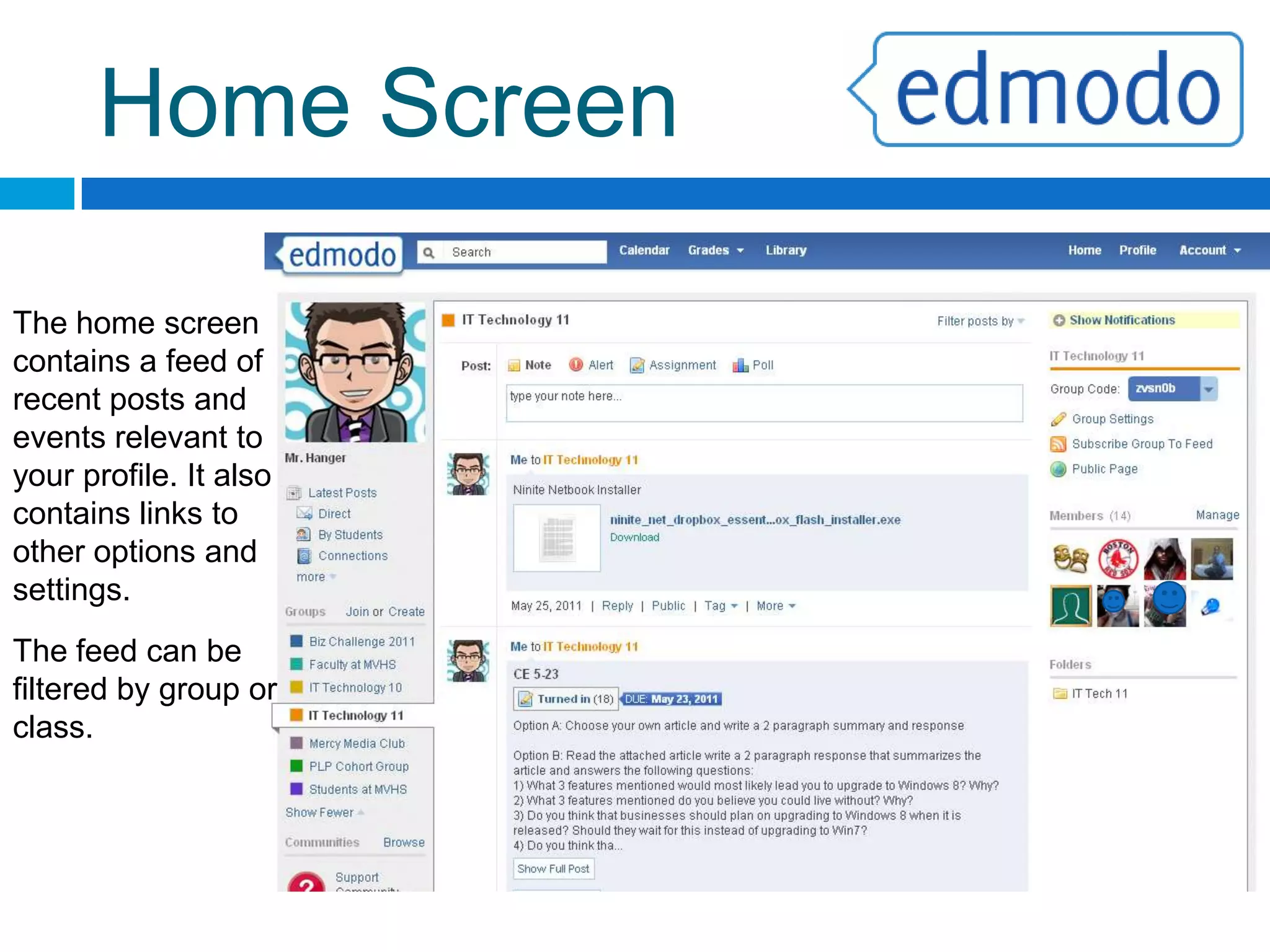 ClassesTeachers have full control over their classes. They can add, remove and contact students through their group dashboard.Teachers can also create “small groups” when the class is broken up for class projects, allowing the groups to share resources with each other.