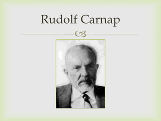 
Rudolf Carnap
 