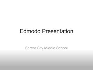Edmodo Presentation Forest City Middle School 