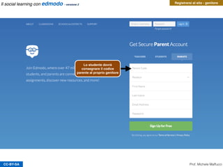 Uscire dalla classe
CC-BY-SA Prof. Michele Maffucci
Il social learning con edmodo - versione 2
 